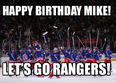 happy-birthday-mike-lets-go-rangers