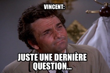 vincent-juste-une-dernire-question