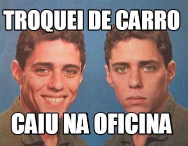 troquei-de-carro-caiu-na-oficina