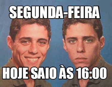 segunda-feira-hoje-saio-s-1600