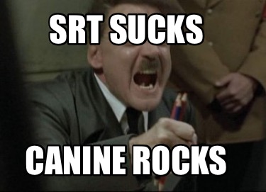 srt-sucks-canine-rocks