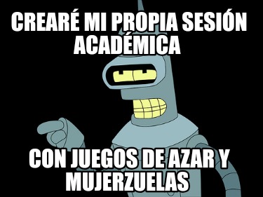 crear-mi-propia-sesin-acadmica-con-juegos-de-azar-y-mujerzuelas