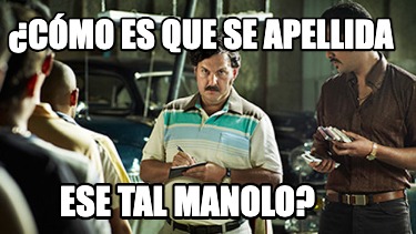 cmo-es-que-se-apellida-ese-tal-manolo