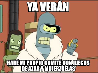 ya-vern-har-mi-propio-comit-con-juegos-de-azar-y-mujerzuelas