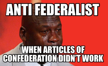 anti-federalist-when-articles-of-confederation-didnt-work