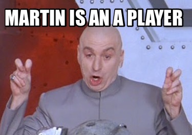 martin-is-an-a-player