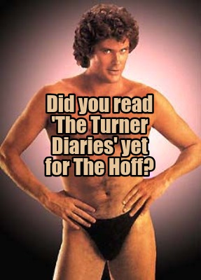 did-you-read-the-turner-diaries-yet-for-the-hoff