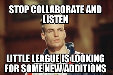 stop-collaborate-and-listen-little-league-is-looking-for-some-new-additions