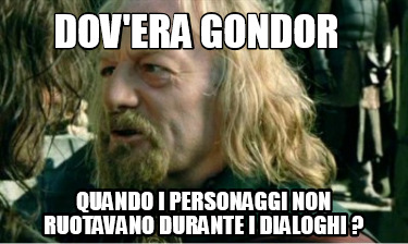 dovera-gondor-quando-i-personaggi-non-ruotavano-durante-i-dialoghi-7