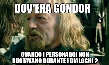 dovera-gondor-quando-i-personaggi-non-ruotavano-durante-i-dialoghi-1