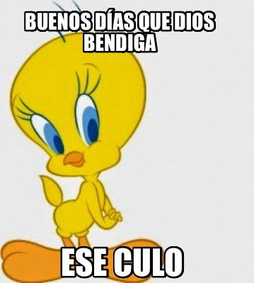 buenos-das-que-dios-bendiga-ese-culo