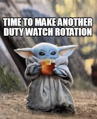 time-to-make-another-duty-watch-rotation