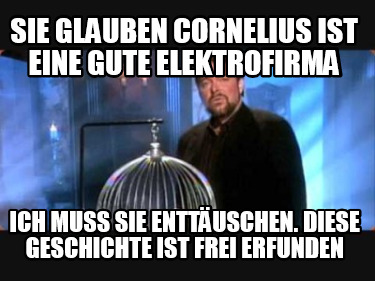 sie-glauben-cornelius-ist-eine-gute-elektrofirma-ich-muss-sie-enttuschen.-diese-