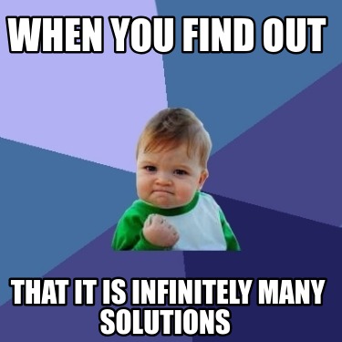 when-you-find-out-that-it-is-infinitely-many-solutions