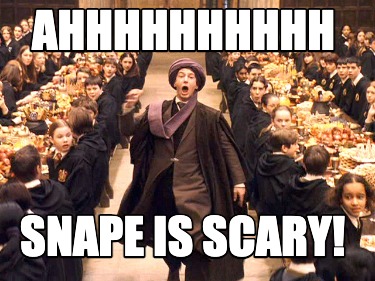 ahhhhhhhhhh-snape-is-scary