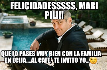 felicidadesssss-mari-pili-que-lo-pases-muy-bien-con-la-familia-en-cija....al-caf