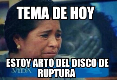 tema-de-hoy-estoy-arto-del-disco-de-ruptura