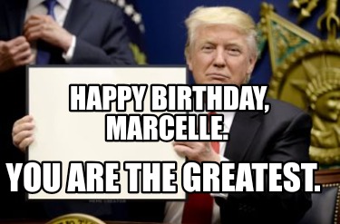 happy-birthday-marcelle.-you-are-the-greatest