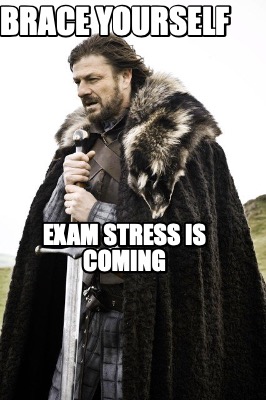 brace-yourself-exam-stress-is-coming