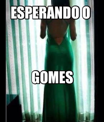 esperando-o-gomes