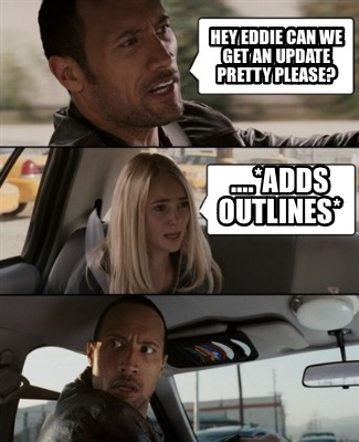 hey-eddie-can-we-get-an-update-pretty-please-.adds-outlines