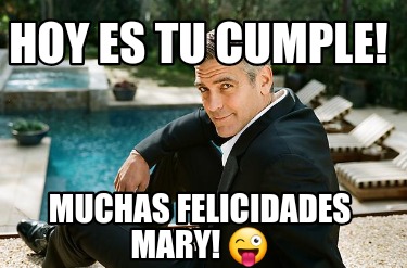 hoy-es-tu-cumple-muchas-felicidades-mary-