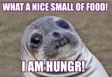 what-a-nice-small-of-food-i-am-hungr