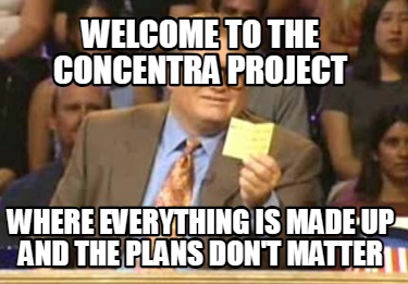 welcome-to-the-concentra-project-where-everything-is-made-up-and-the-plans-dont-