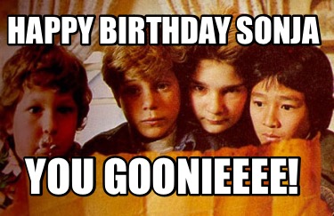 happy-birthday-sonja-you-goonieeee