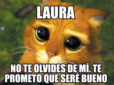 laura-no-te-olvides-de-m.-te-prometo-que-ser-bueno