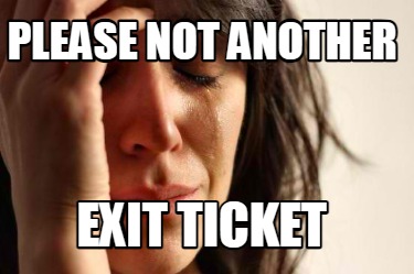 please-not-another-exit-ticket