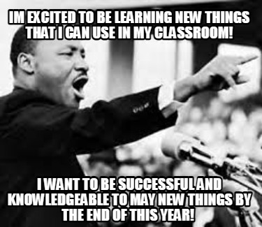 im-excited-to-be-learning-new-things-that-i-can-use-in-my-classroom-i-want-to-be