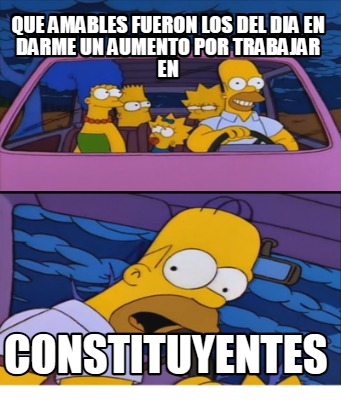 que-amables-fueron-los-del-dia-en-darme-un-aumento-por-trabajar-en-constituyente