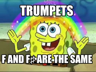 trumpets-f-and-f-are-the-same