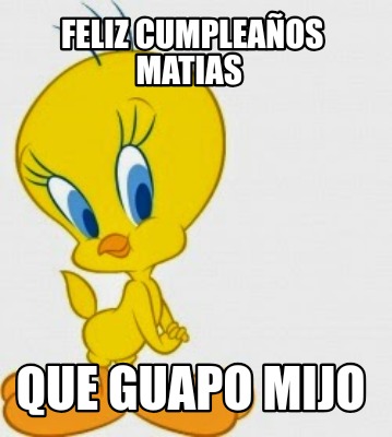 feliz-cumpleaos-matias-que-guapo-mijo9