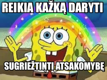 reikia-kak-daryti-sugrietinti-atsakomyb9