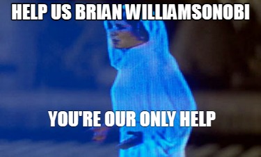 help-us-brian-williamsonobi-youre-our-only-help