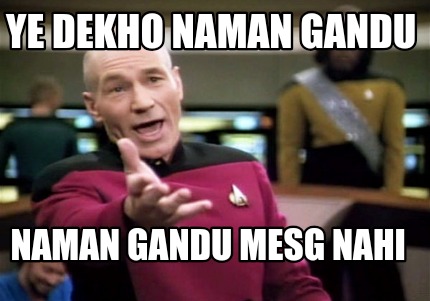 ye-dekho-naman-gandu-naman-gandu-mesg-nahi