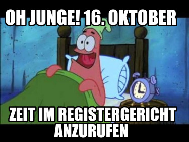 oh-junge-16.-oktober-zeit-im-registergericht-anzurufen