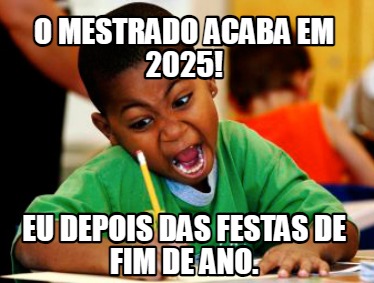 o-mestrado-acaba-em-2025-eu-depois-das-festas-de-fim-de-ano