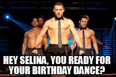 hey-selina-you-ready-for-your-birthday-dance