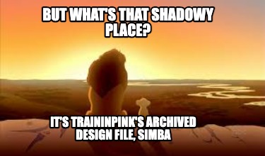 but-whats-that-shadowy-place-its-traininpinks-archived-design-file-simba