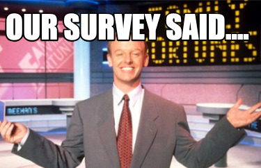 our-survey-said1