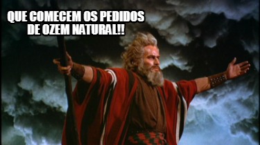 que-comecem-os-pedidos-de-ozem-natural