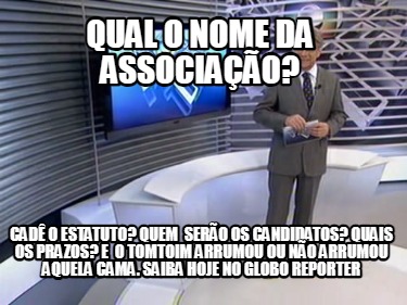 qual-o-nome-da-associao-cad-o-estatuto-quem-sero-os-candidatos-quais-os-prazos-e