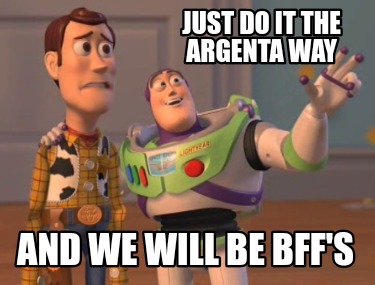 just-do-it-the-argenta-way-and-we-will-be-bffs