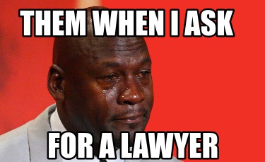 them-when-i-ask-for-a-lawyer