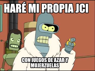 har-mi-propia-jci-con-juegos-de-azar-y-mujerzuelas