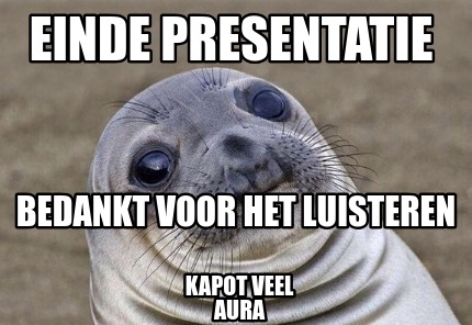 einde-presentatie-bedankt-voor-het-luisteren-kapot-veel-aura