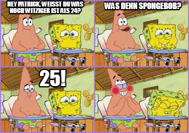 hey-patrick-weit-du-was-noch-witziger-ist-als-24-was-denn-spongebob-259